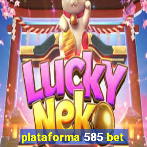 plataforma 585 bet